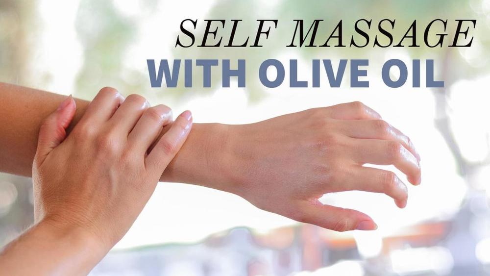HOW TO MASSAGE YOURSELF WITH OLIVE OIL [VIDEO]